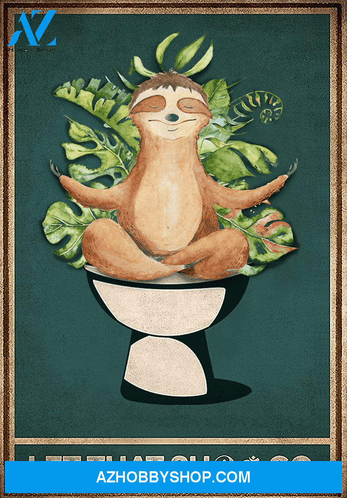 Birthday Yoga Sloth Let That Shit Go Canvas And Poster, Wall Decor Visual Art 1