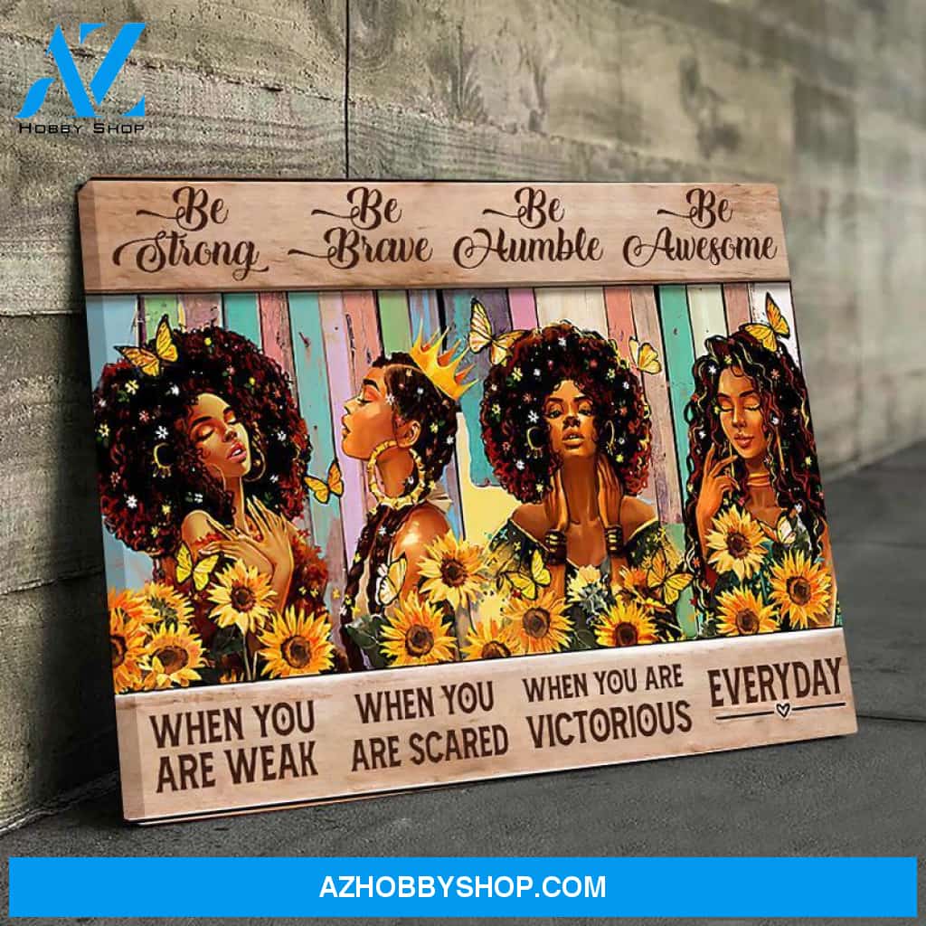 Black Girls Be Strong Be Brave Be Humble Be Awesome Poster Canvas Wall Decor Visual Art