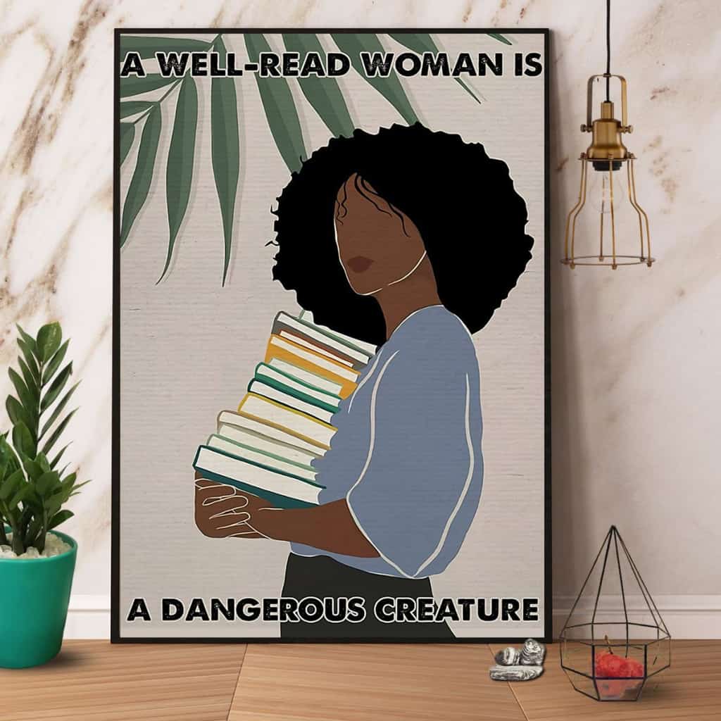 Black Woman A Well Read Woman Is A Dangerous Creature Paper Poster No Frame Matte Canvas Wall Decor