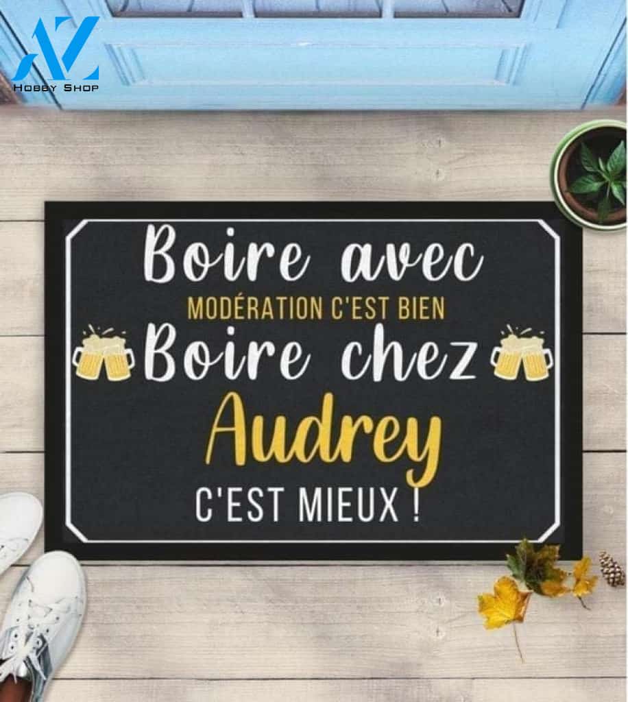 Boire Avec Moderation C’Est Bien Boire Chez Audrey C’Est Mieux Cheer Beer Doormat Doormat All-Over Print