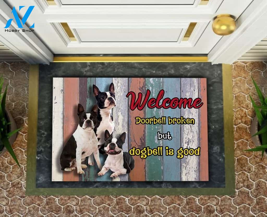 Bostie Welcome Doorbell Broken But Dogbell Is Good Doormat | Welcome Mat | House Warming Gift