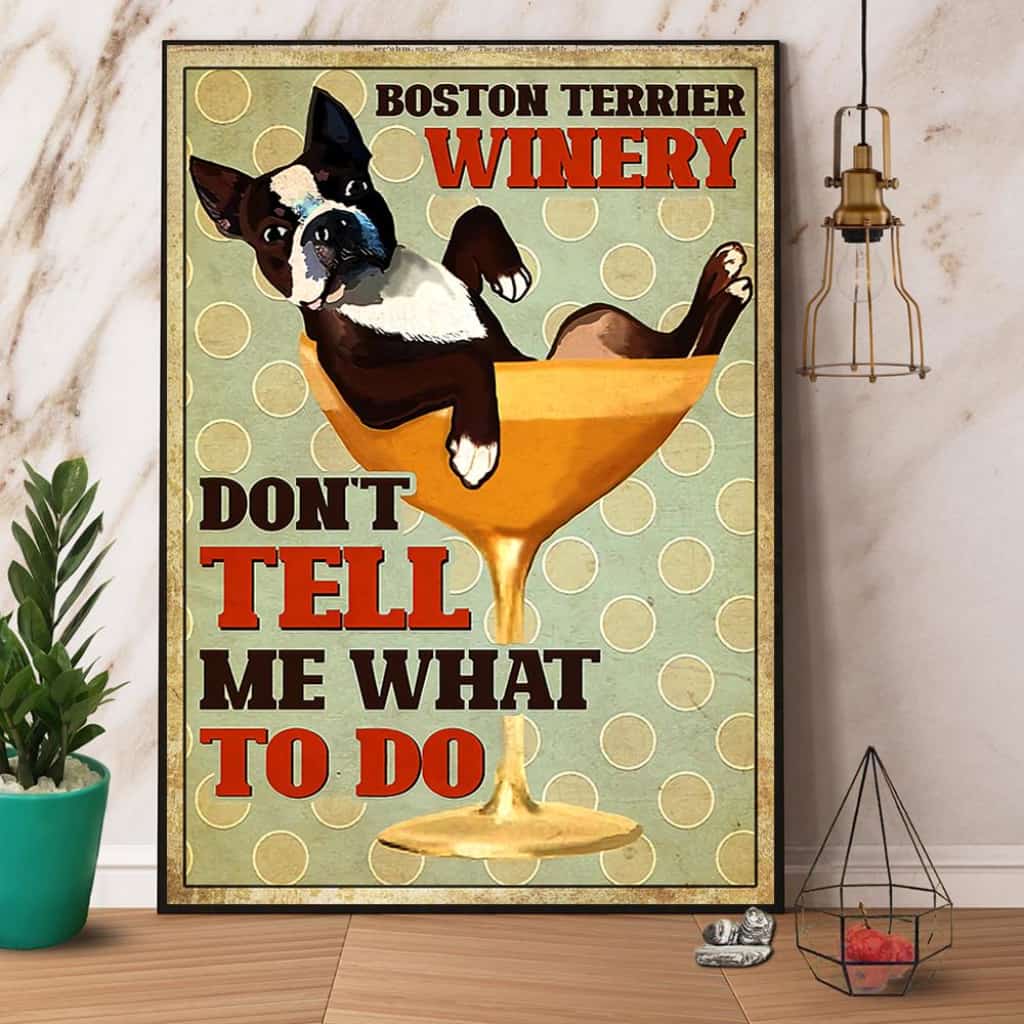 Boston Terrier Winery Don'T Tell Me What To Do Paper Poster No Frame Matte Canvas Wall Decor