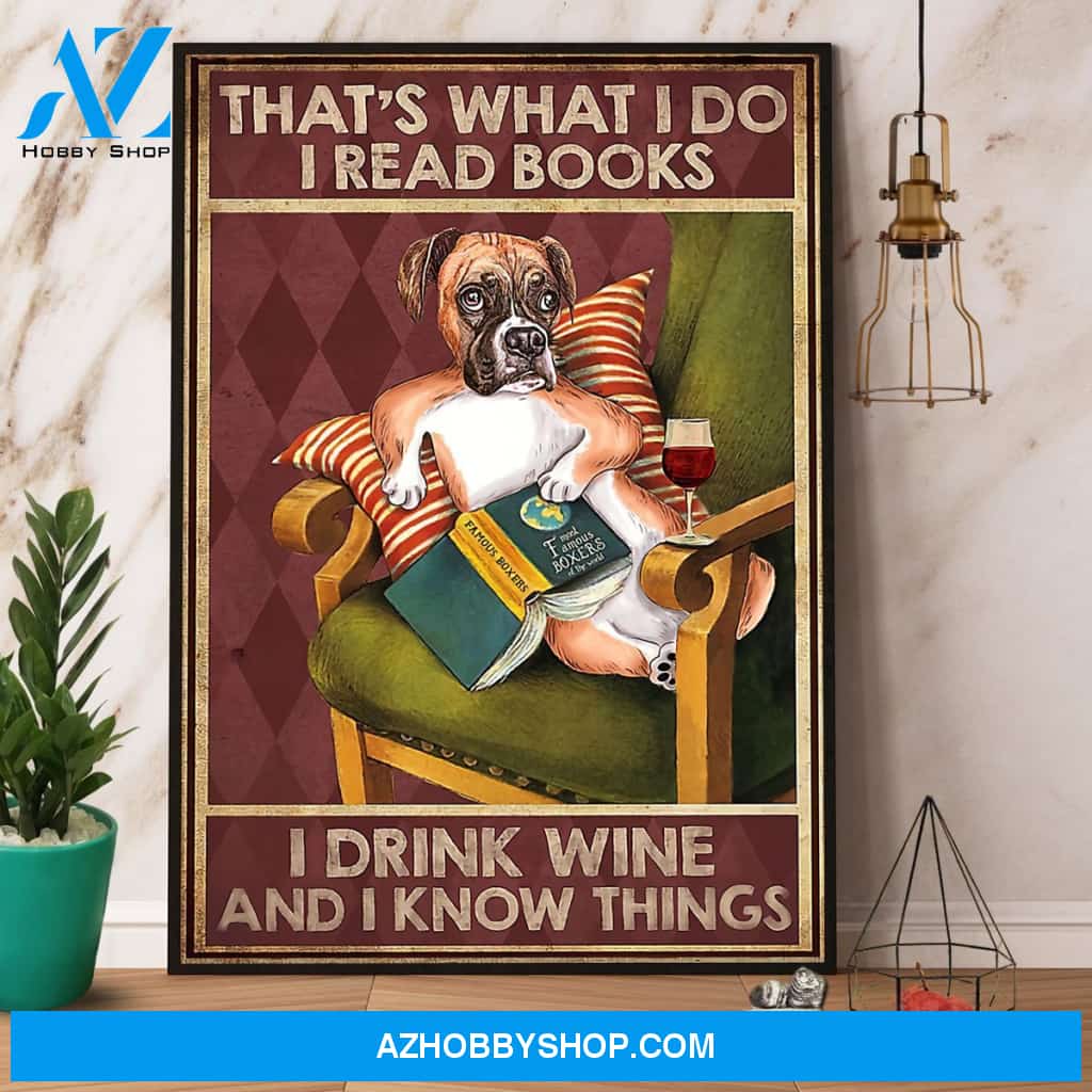 Boxer I Read Books I Drink Wine And I Know Things Canvas And Poster, Wall Decor Visual Art
