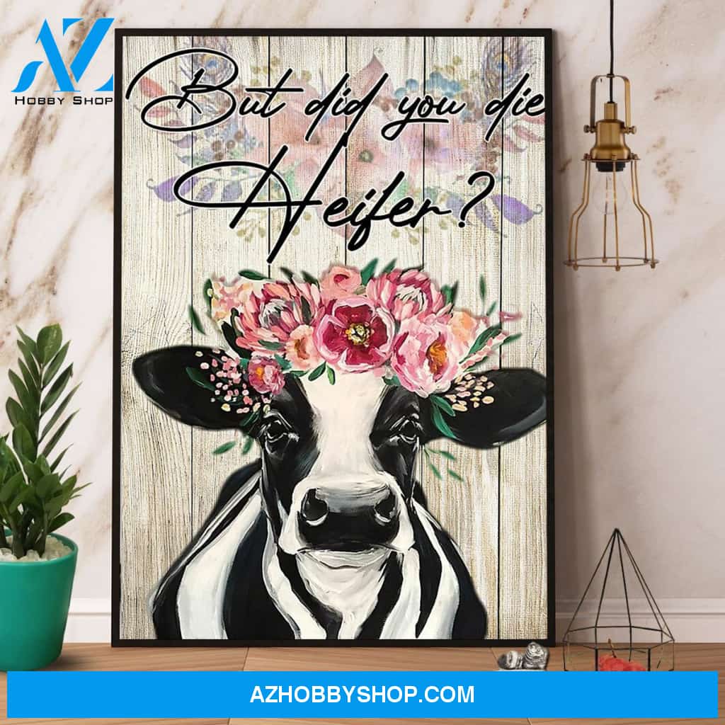 But Did You Die Heifer Canvas And Poster, Wall Decor Visual Art