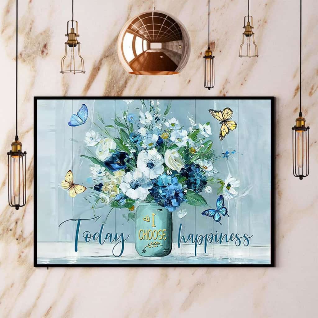 Butterfly Today I Choose Happiness Canvas And Poster, Wall Decor Visual Art