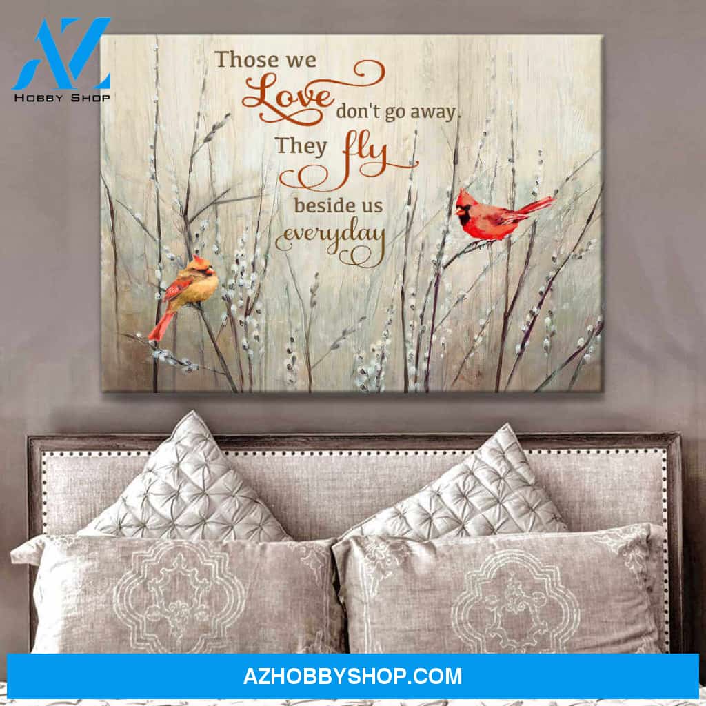 Cardinal Those Love We Don Go Away Canvas Wall Art