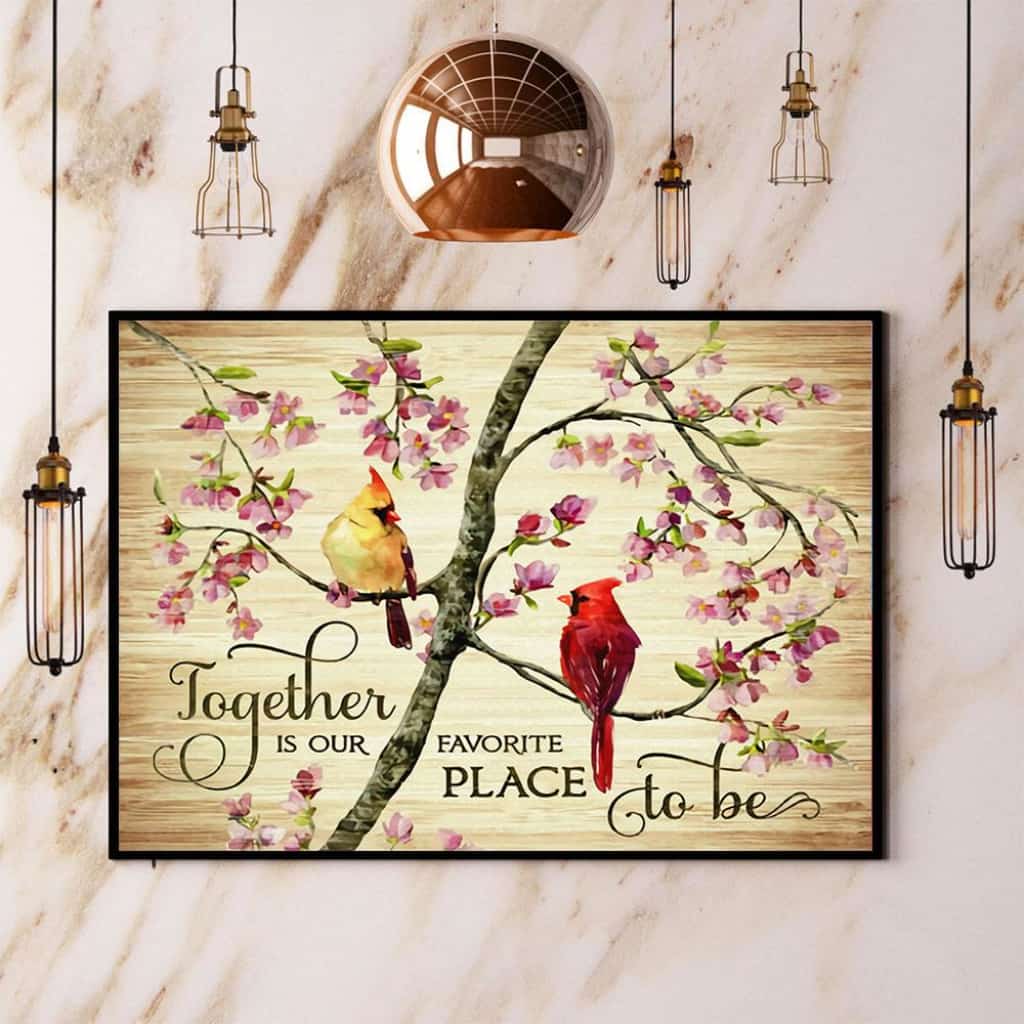 Cardinals Together Is Our Favorite Place To Be Paper Poster No Frame Matte Canvas Wall Decor