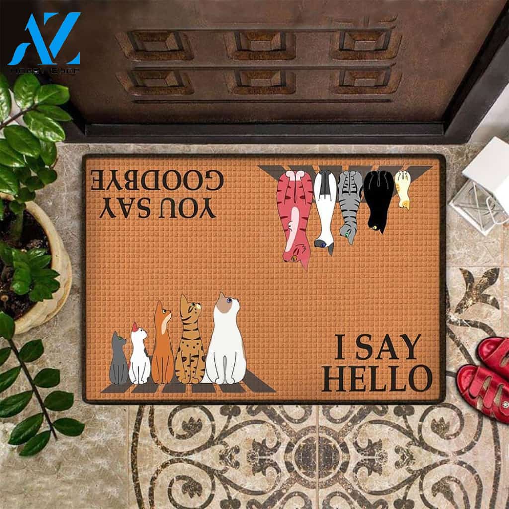 Cat I Say Hello You Say Goodbye Doormat
