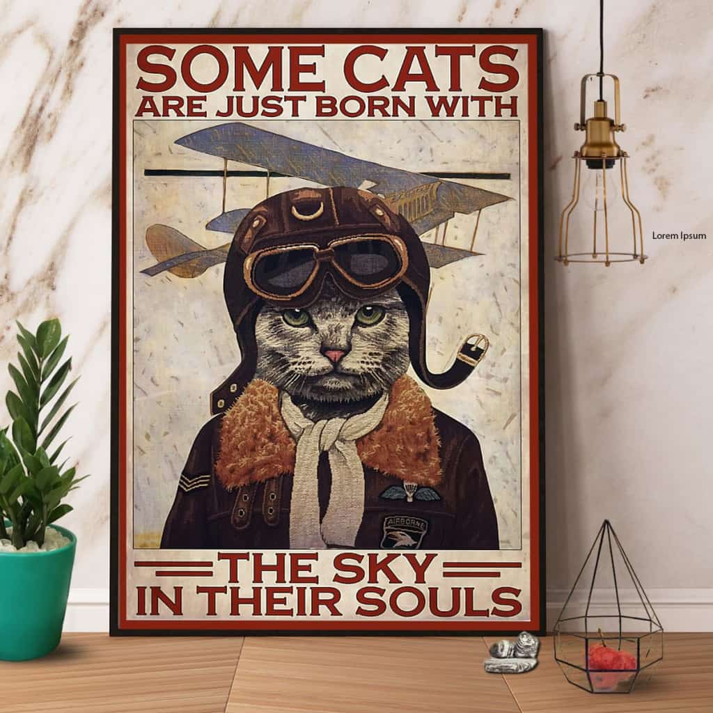 Cat Pilot Some Cats Are Just Born With The Sky In Their Souls Paper Poster No Frame Matte Canvas Wall Decor
