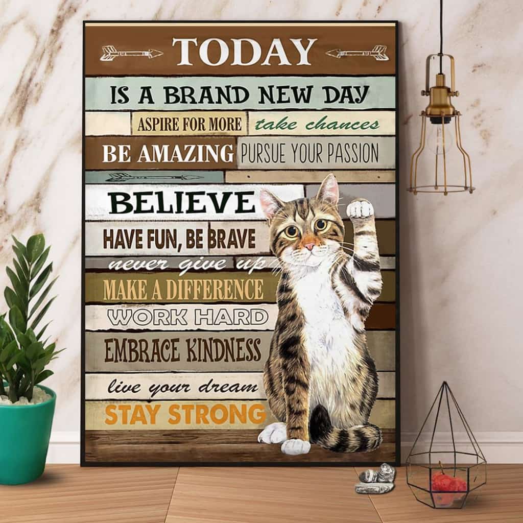 Cat Today Is A Brand New Day Live Your Dream Stay Strong Paper Poster No Frame Matte Canvas Wall Decor