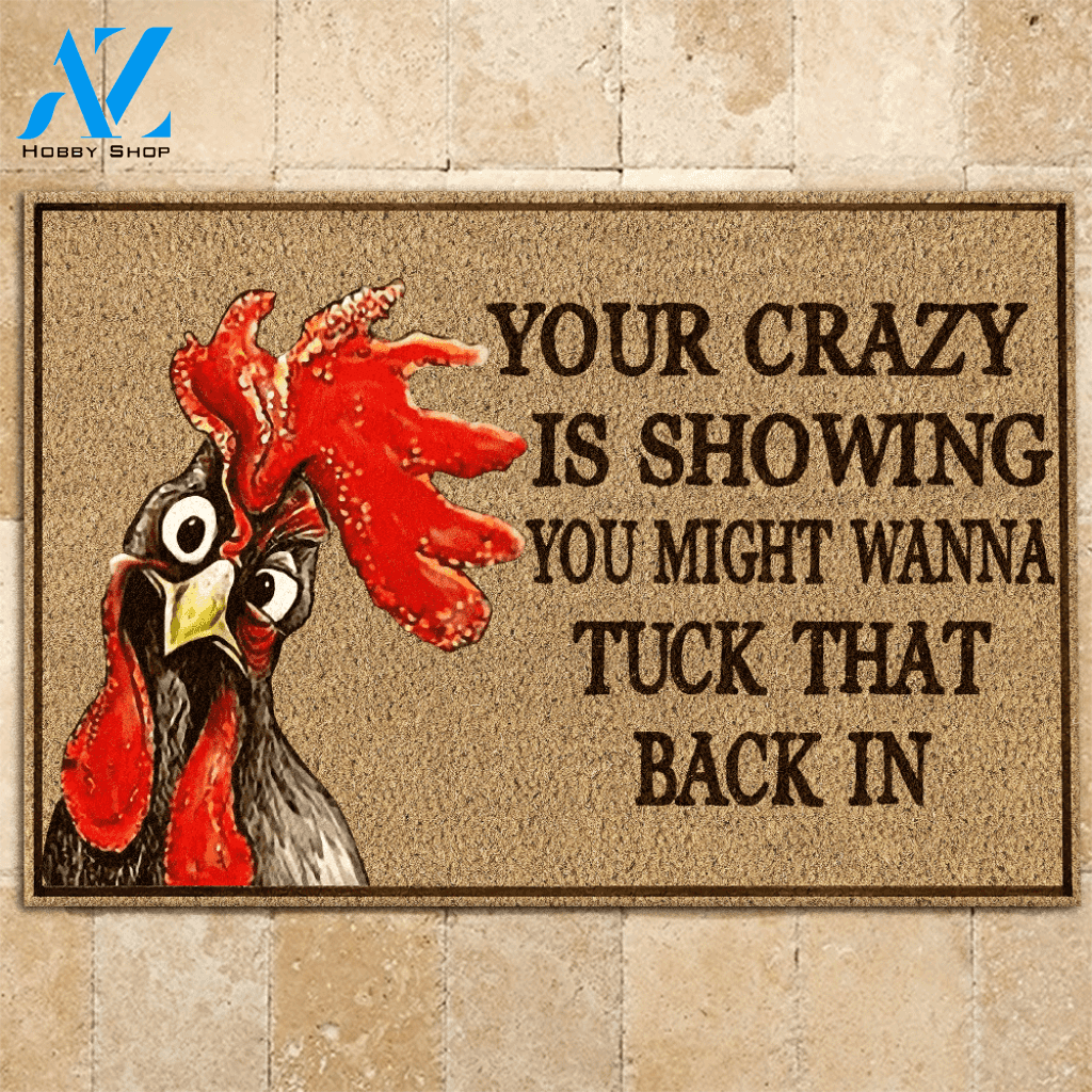 Chicken Doormat Your Crazy Is Showing Funny Chicken | Welcome Mat | House Warming Gift