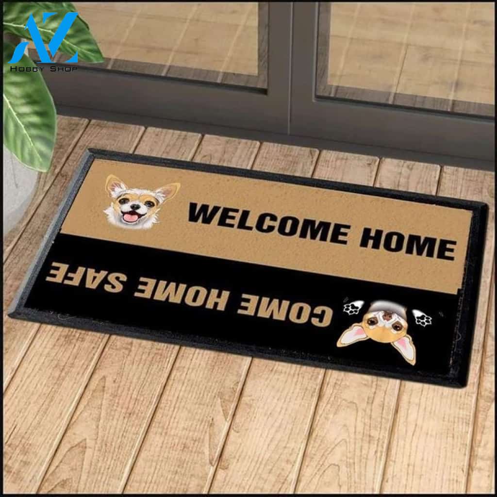 Chihuahua Welcome Home Come Home Safe Funny Indoor And Outdoor Doormat Warm House Gift Welcome Mat Birthday Gift For Dog Lovers