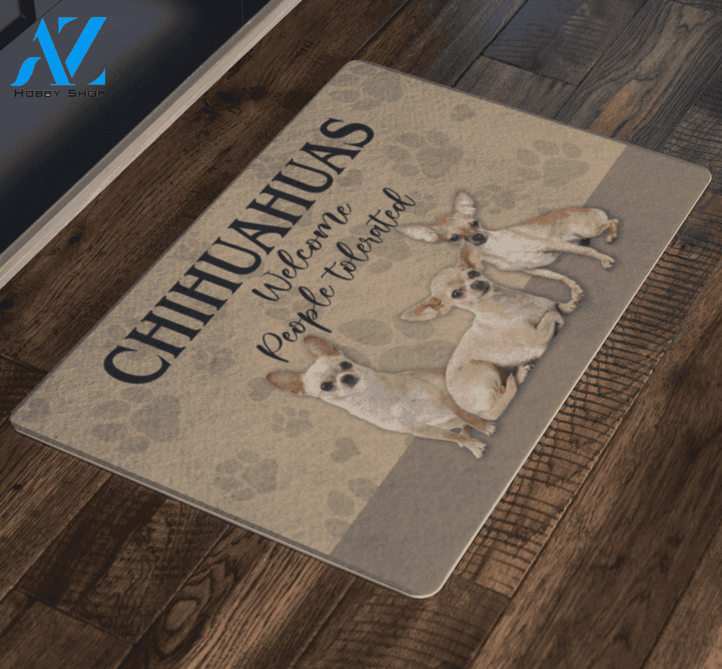Chihuahuas Welcome Peoples Tolerated Doormat | Welcome Mat | House Warming Gift