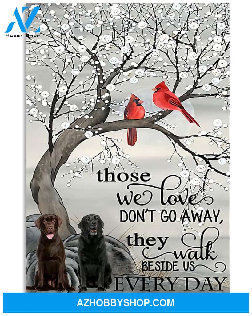 Chocolate Black Labrador Poster They Walk Beside Us Every Day Wall Decor Best Gift For Your Friend And Relative
