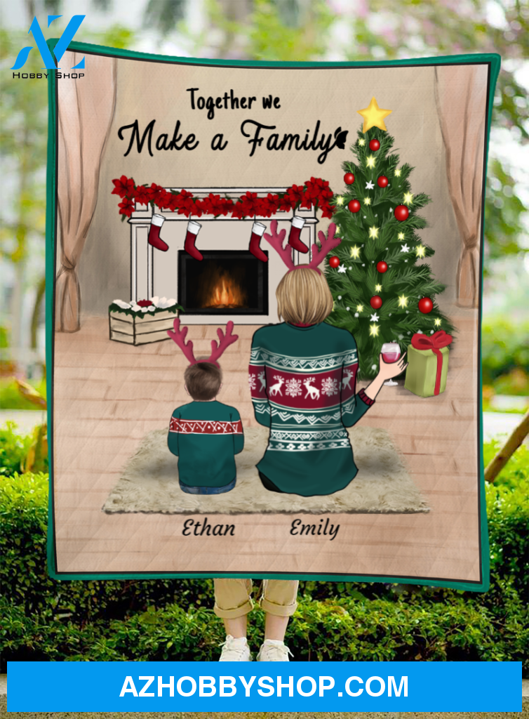 Christmas Gift For Single Mom, Mom - Personalized Christmas Blanket - Mom With 1 Kid Christmas Quilt Blanket - Together we make a family