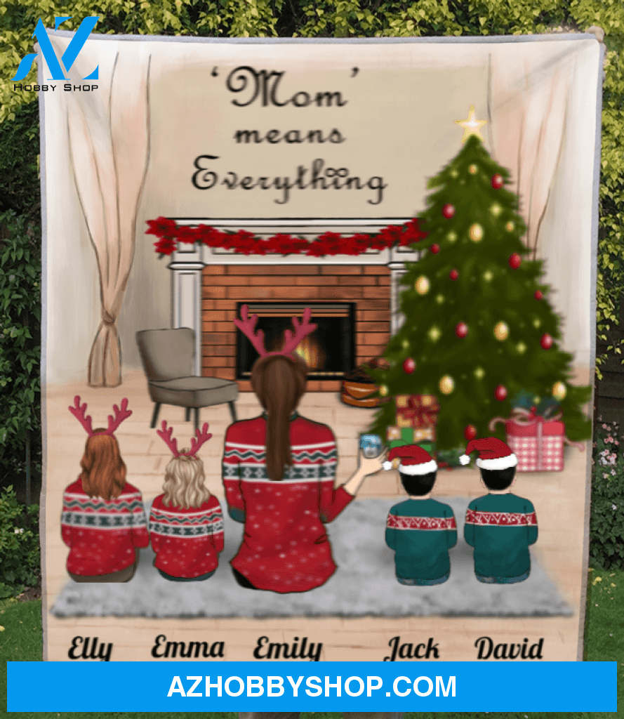 Christmas Gift For Single Mom, Mom - Personalized Christmas Blanket - Single Mom With 1 Teen & 3 Kids - Mom means everything