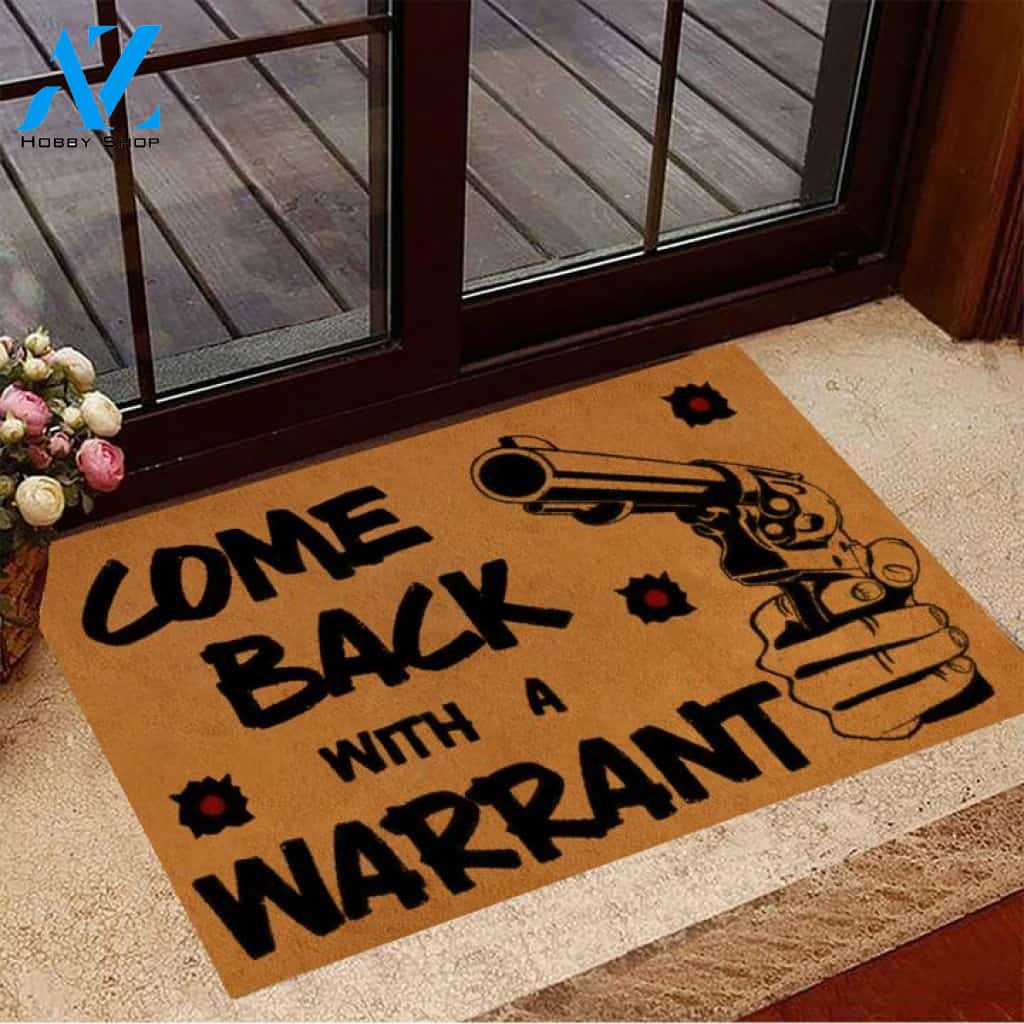 Come Back With A Warrant DoormatHand Held Gun MatFunny Door Mat