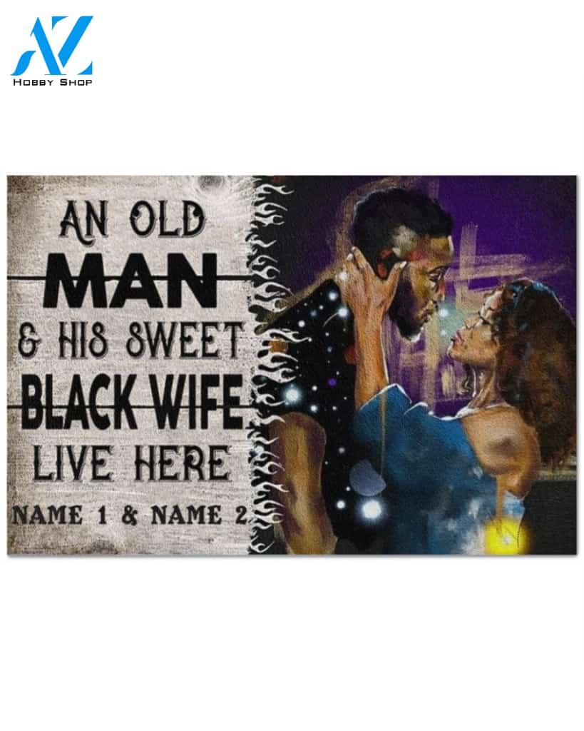 Custom An Old Man And His Sweet Black Wife Live Here Doormat