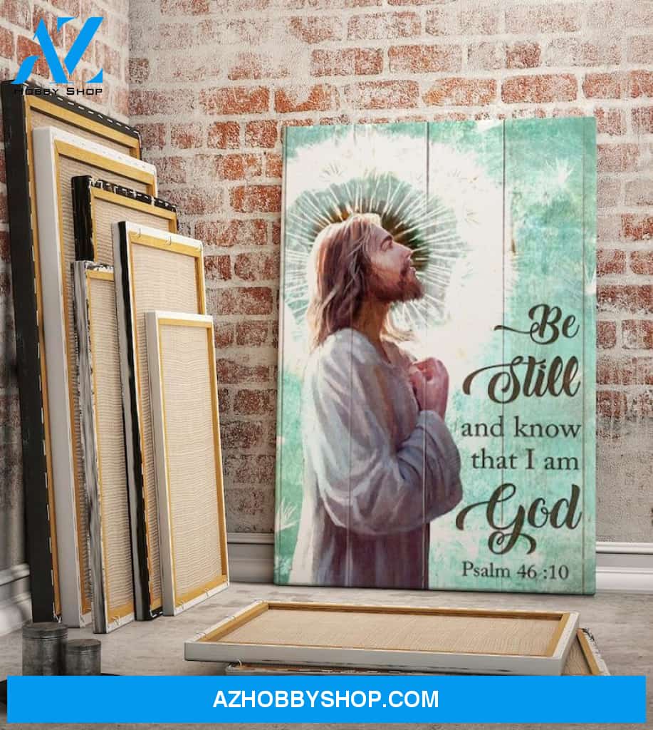 Custom Canvas Jesus Dandelion Be Still and Know That I Am God Canvas