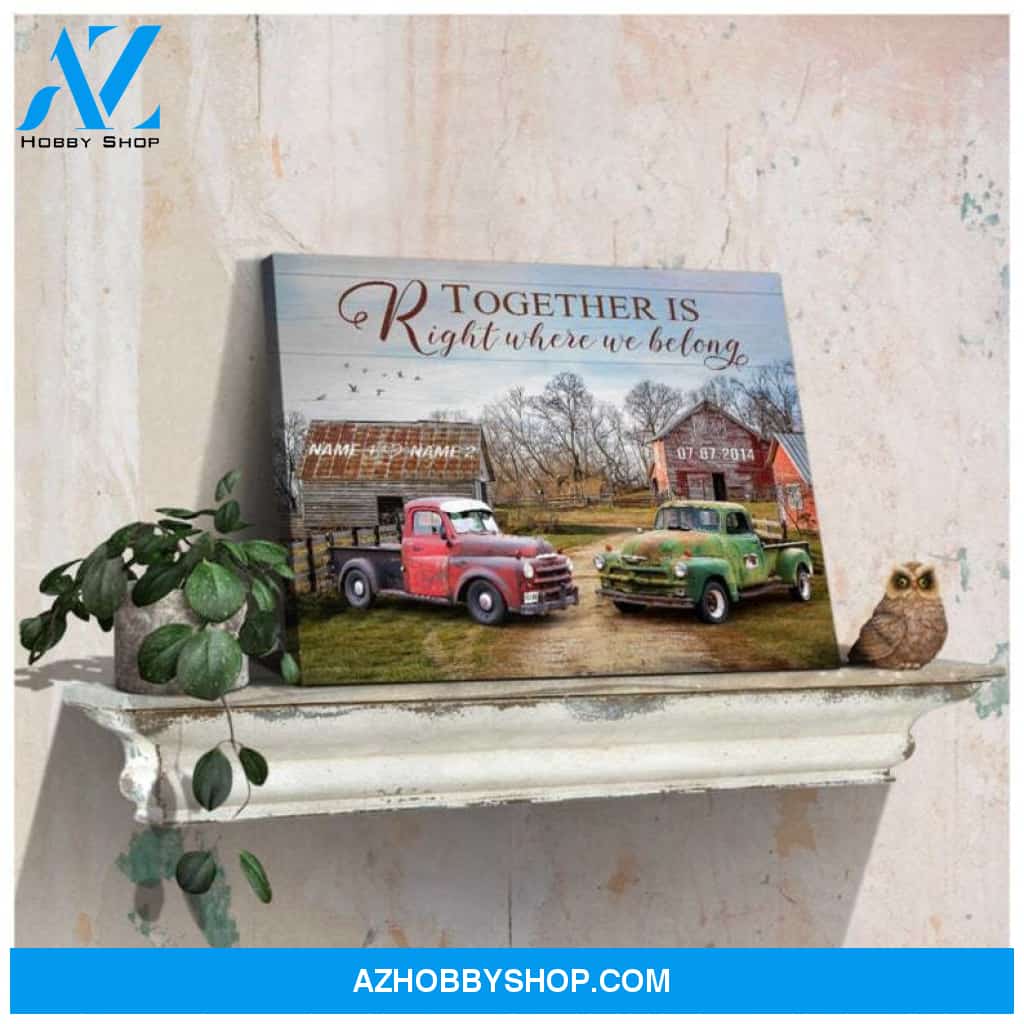Custom Canvas Personalized Together Is Right Where We Belong Canvas