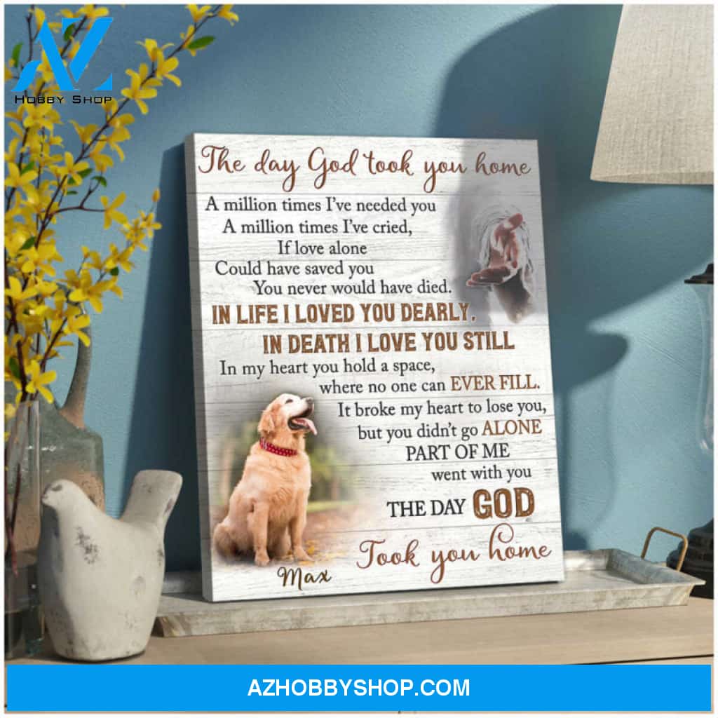 Custom Canvas Prints Memorial Pet Photo The day God took you home Wall Art Ohcanvas