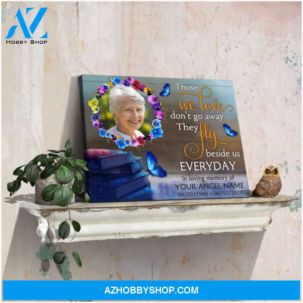 Custom Canvas Prints Personalized Gifts Memorial Photo Gifts Those we love don't go away Butterflies Wall Art Decor Ohcanvas