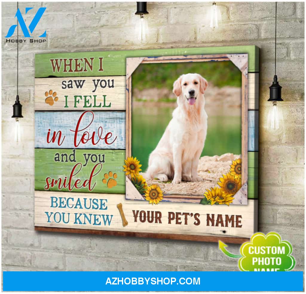 Custom Canvas Prints Personalized Pet Photo Gifts When I Saw You I Fell In Love Wall Art Decor Ohcanvas