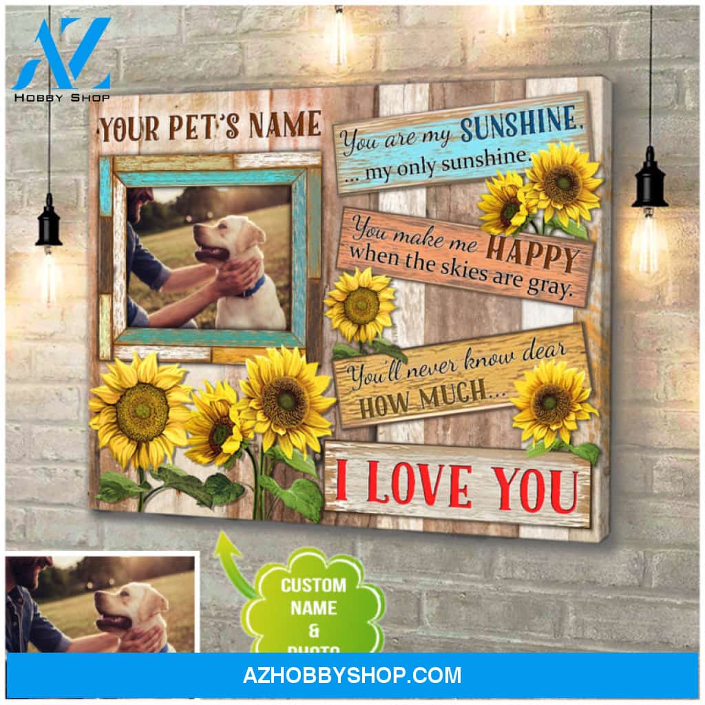 Custom Canvas Prints Photo Dog You Are My Sunshine Wall Art Decor Ohcanvas