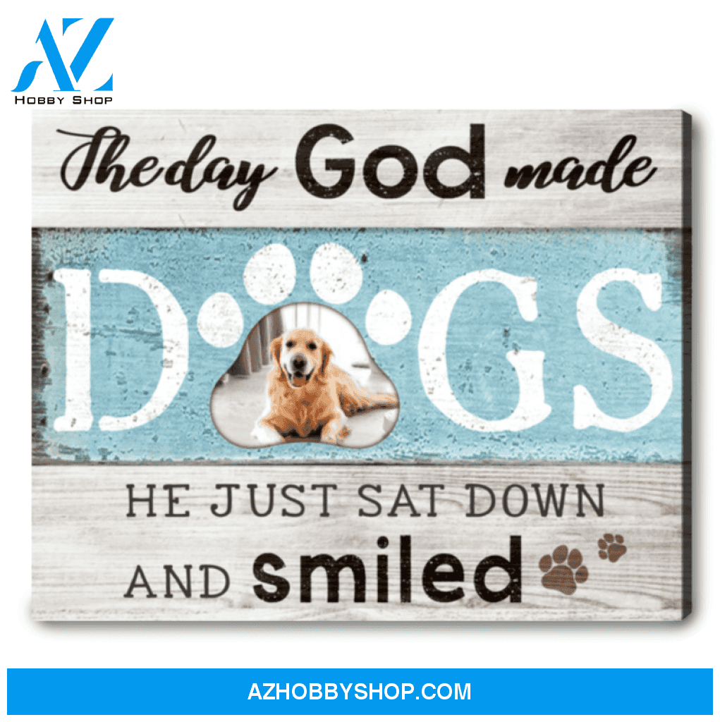 Custom Dog Gifts The Day God Made Dogs Sweet Dog Saying Dog Lover Gifts Ohcanvas