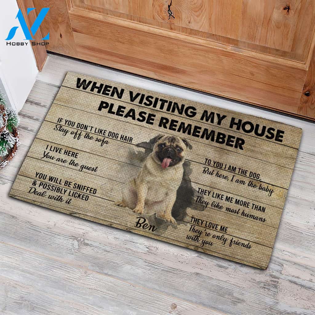 Customized Doormat - Welcome Mat - Home Decor Pug - When Visiting My House Please Remember