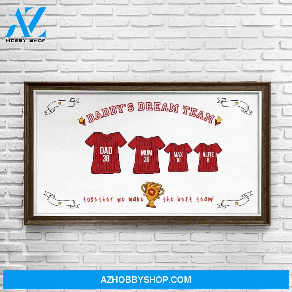 Daddy's dream team Canvas And Poster, Wall Decor Visual Art, Gift Father's Day