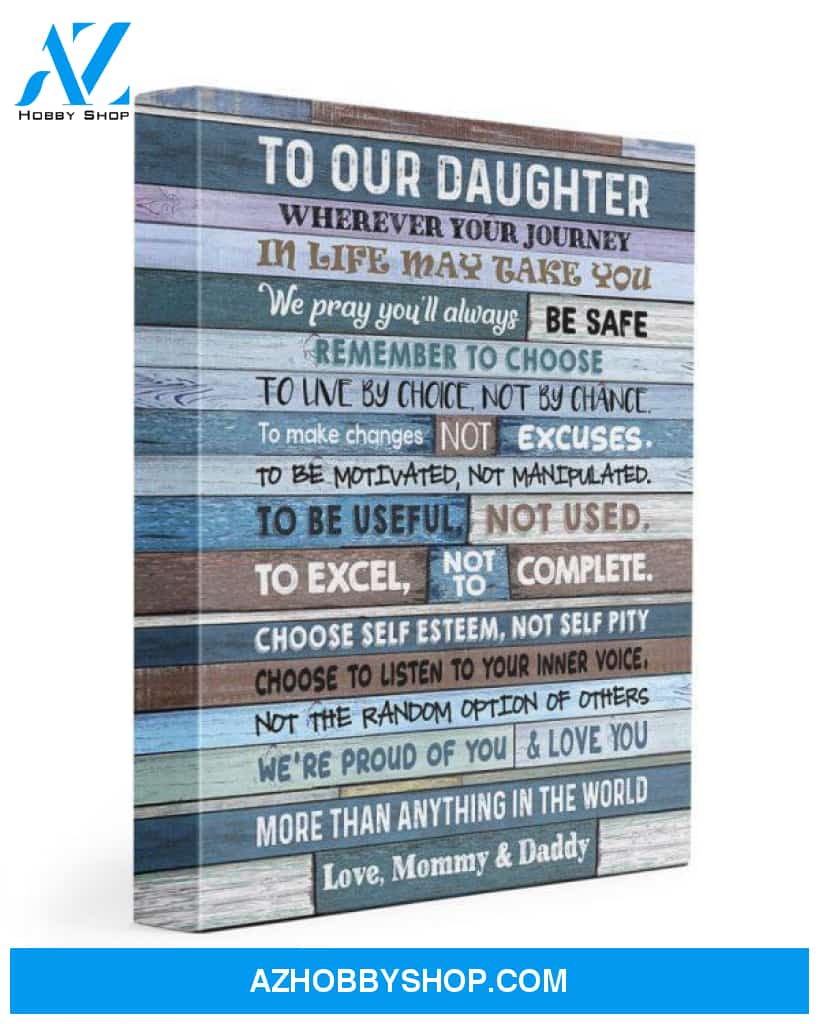 Daughter Canvas From Mommy And Daddy To Our Daughter Wherever Your Journey In Life May Take You Coloful Canvas Wall Art Full Size