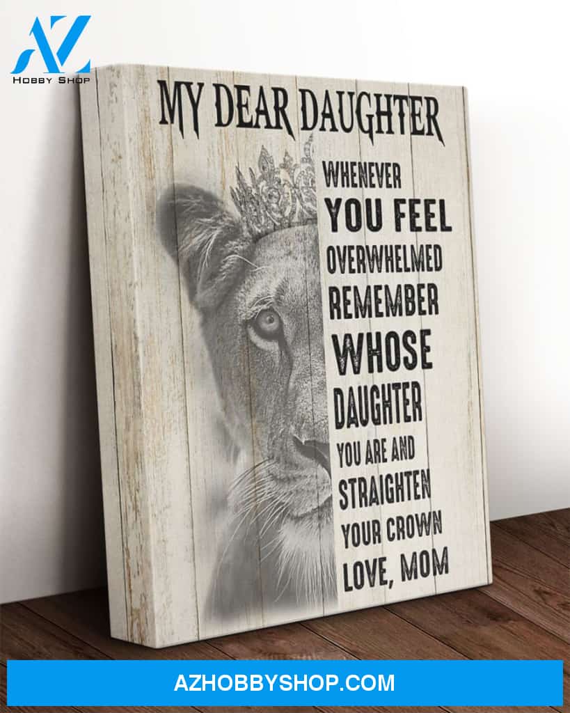 Daughter Canvas My Dear Daughter Whenever You Feel Mom Lion Canvas Wall Art Full Size