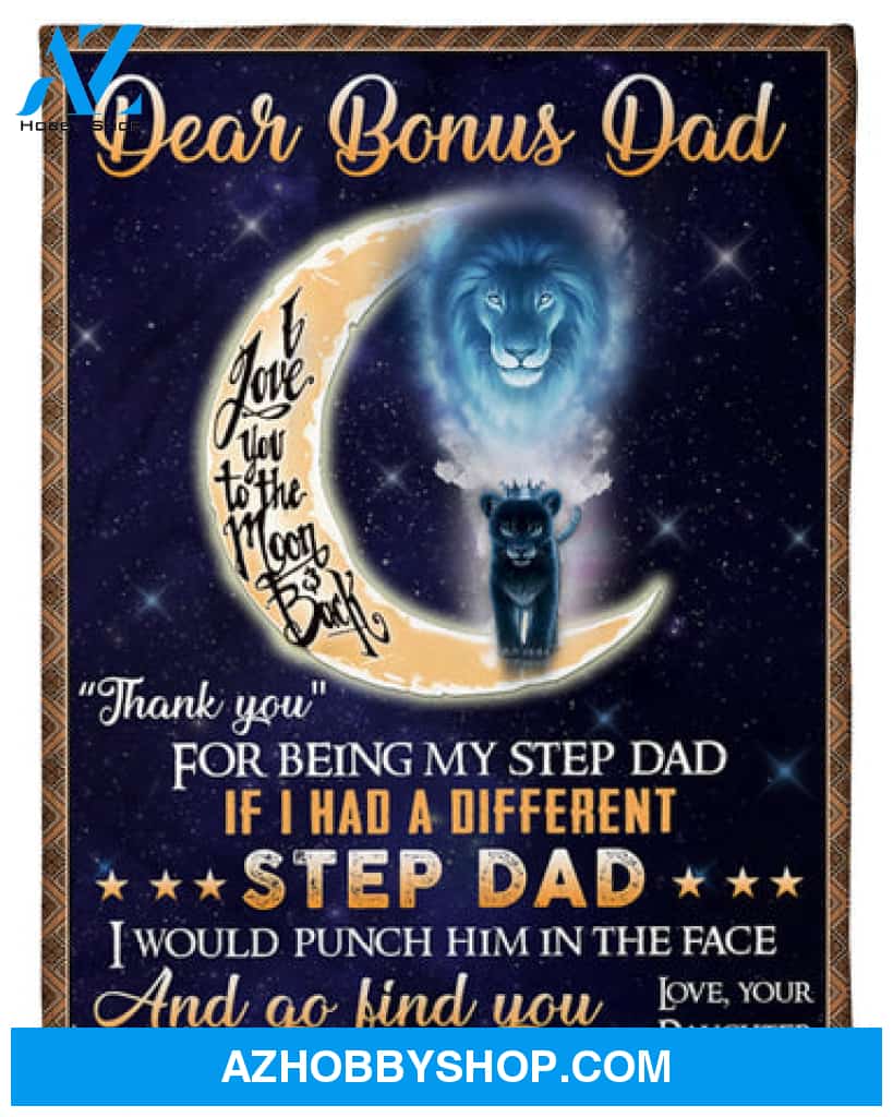 Dear Bonus Dad Thank You For Being My Step Dad Blanket Father's Day Gift From Kids