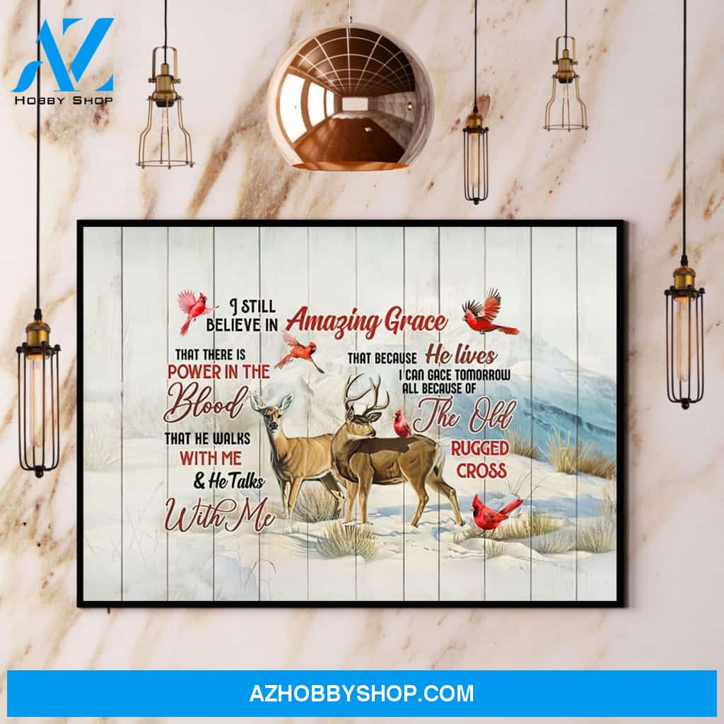 Deer Cardinal I Still Believe In Amazing Grace Canvas And Poster, Wall Decor Visual Art