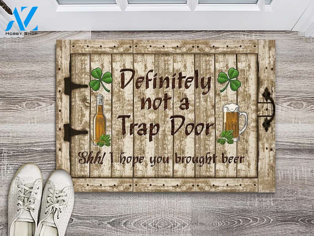 Definitely Not A Trap Door I Hope You Brought Beer Doormat