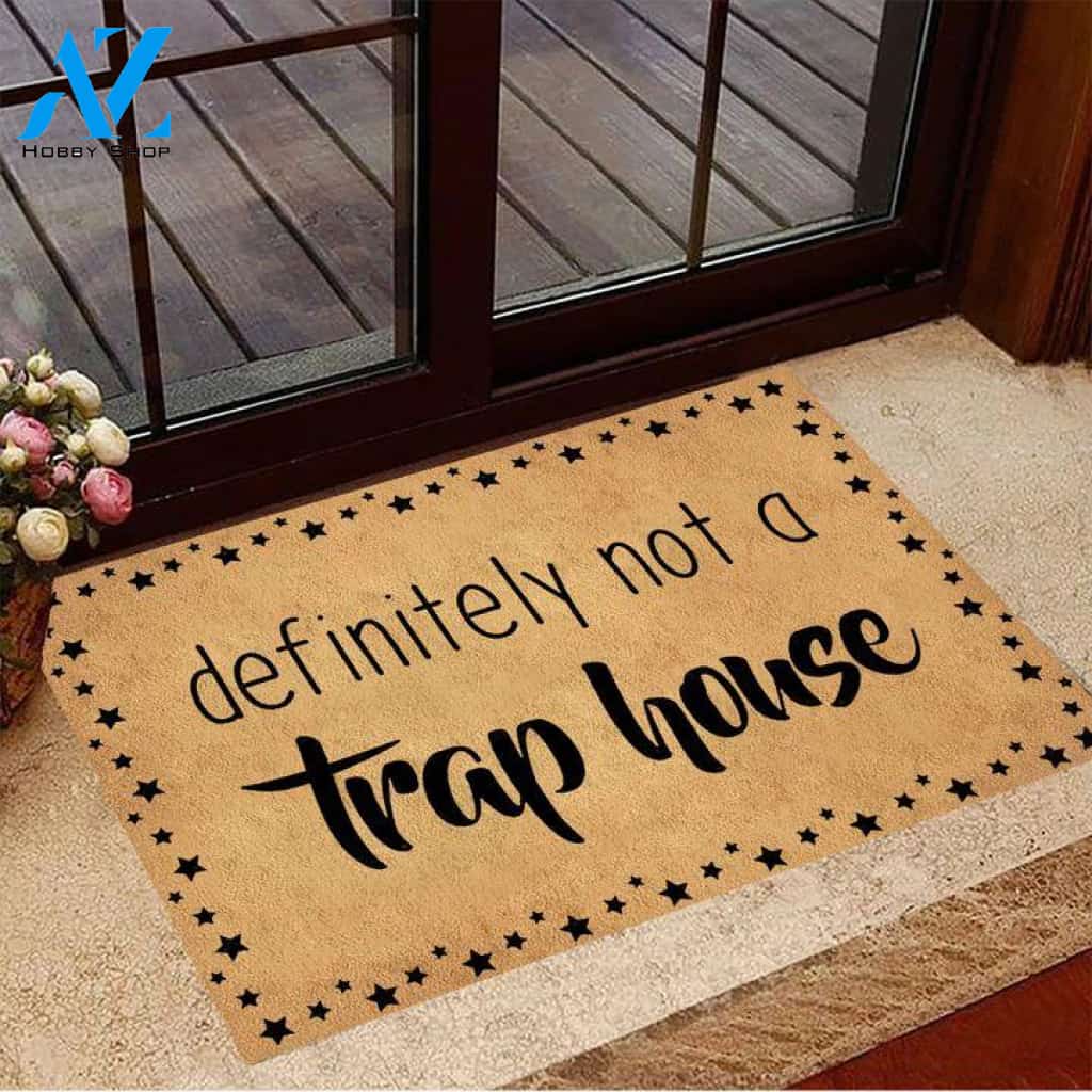 Definitely Not A Trap House Funny Indoor And Outdoor Doormat Gift For Friend Family Birthday Gift Decor Warm House Gift Welcome Mat