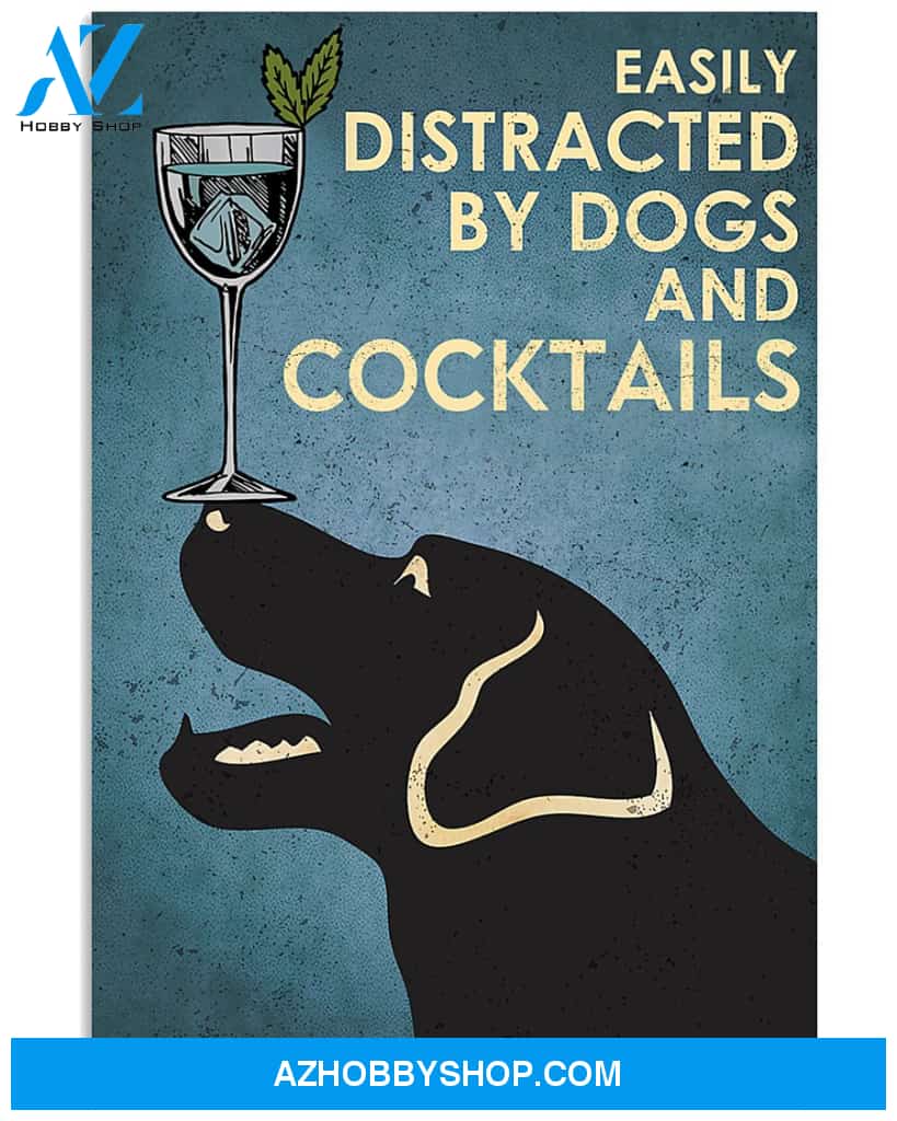 Dog And Cocktails Easily Distracted By Dogs And Coctails Wall Decor