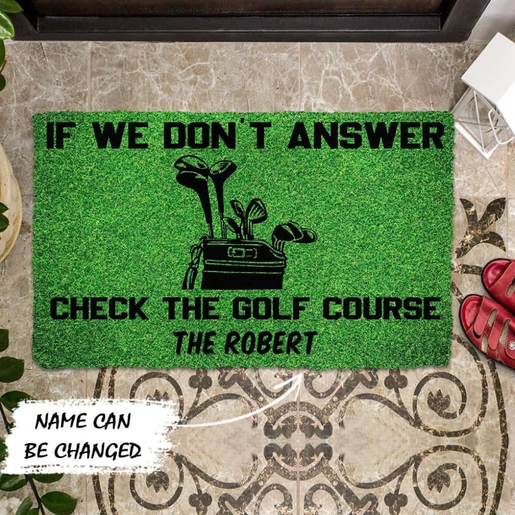 Dog Doormat 3D If We Dont Answer Check The Golf Course Custom Name Doormat