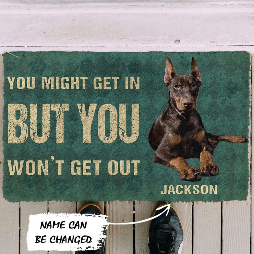 Dog Doormat 3D You Might Get In But You Wont Get Out Doberman Pinschers Dog Doormat