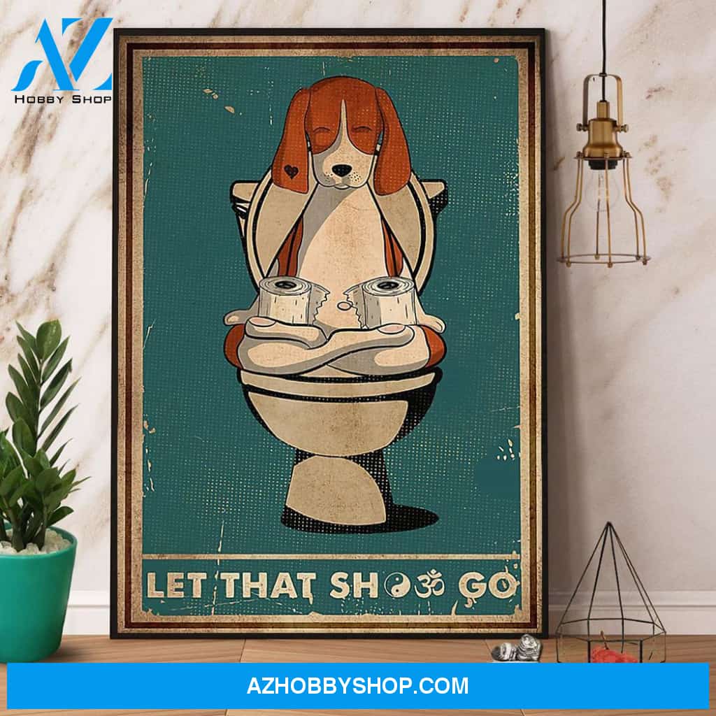 Dog Yoga On Toilet Let That ShiT Go Canvas And Poster, Wall Decor Visual Art