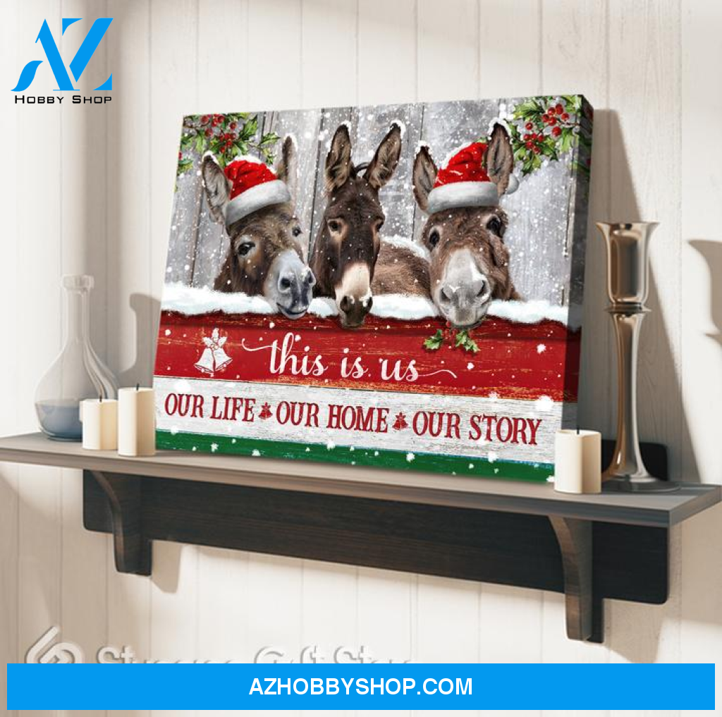 Donkey this is us, our life, our home, our story - Matte Canvas, gift for you, gift for donkey lover, Christmas gift c11