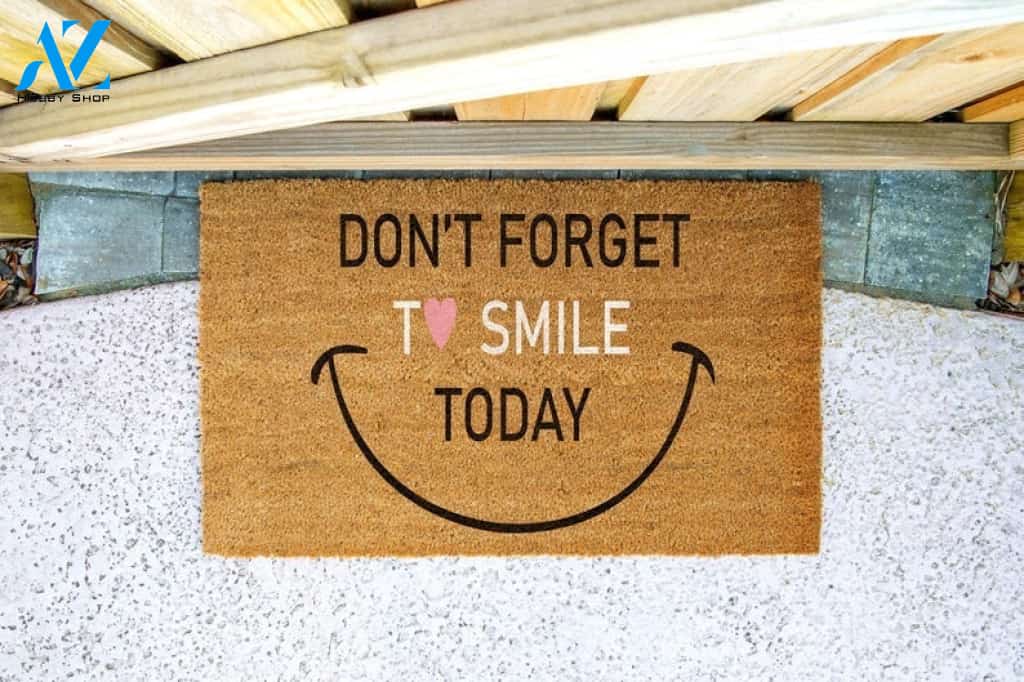 Don't Forget To Smile Today Motivational Quote Doormat Housewarming Gift Family Welcome Mat Gift for Friend Family