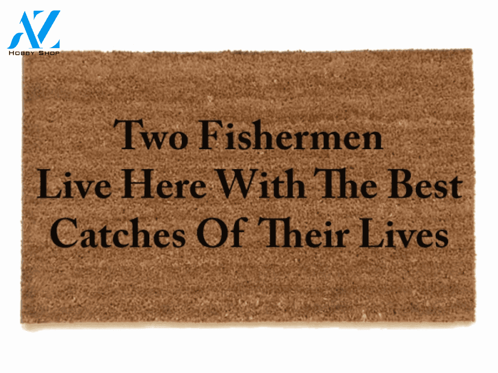 Wozoro Doormat Fishing Two Fishermen Live Here With The Best Catches Of Their Lives Size 18'' x 30'', 24'' x 36'', 36'' x 60''
