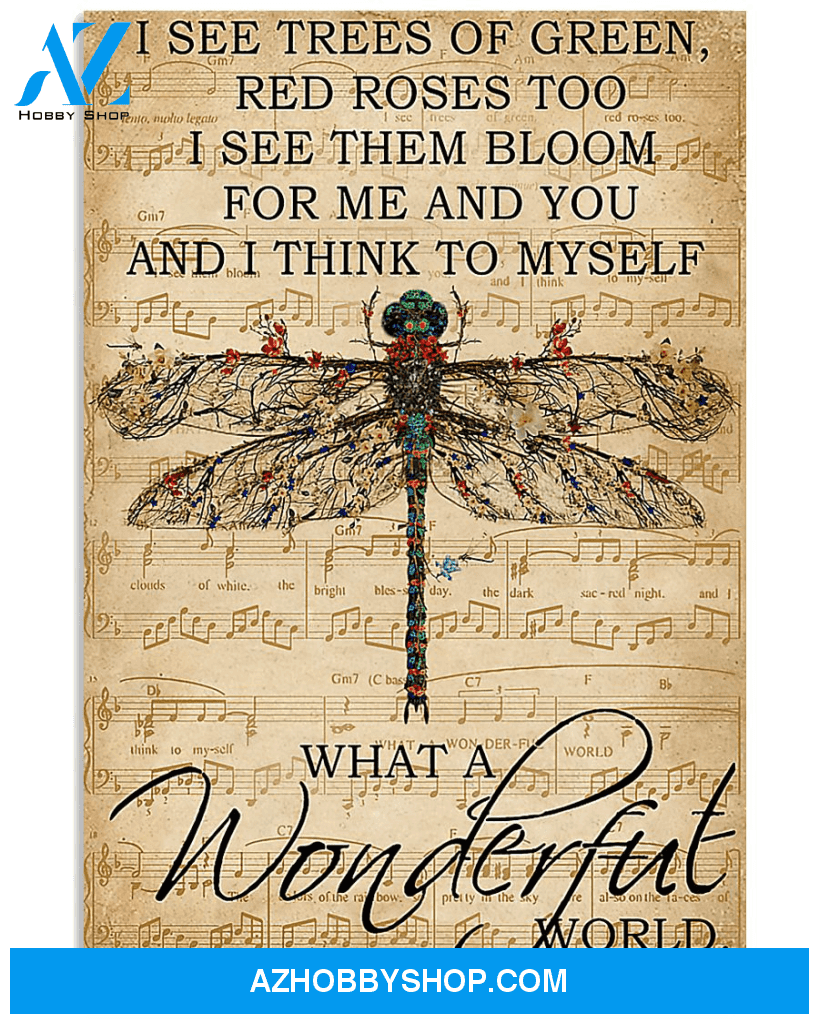 Dragonfly Canvas I See Trees Of Green, Red Roses Too I See Them Bloom For Me And You And I Think To Myself Matte Canvas