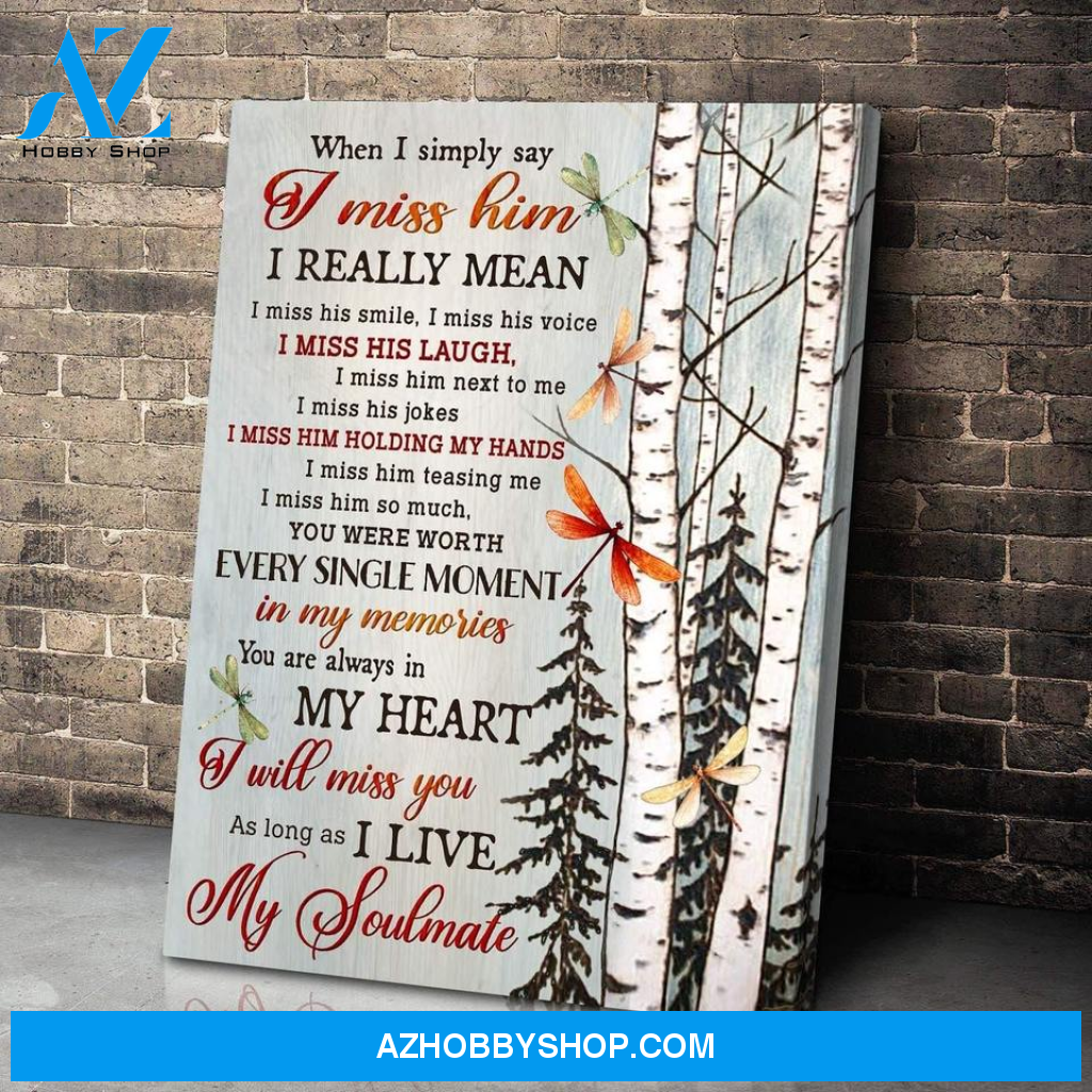 Dragonfly, I will miss you as long as I live - Matte Canvas, memorial day, gift for widow