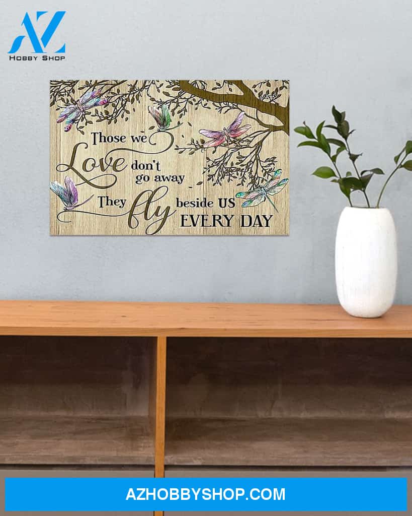 Dragonfly They Fly Beside Us Every Day Canvas Gift, Wall Decor Visual Art