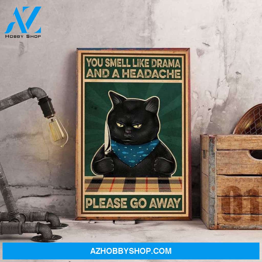 Drama And A Headache Please Go Away Canvas And Poster, Wall Decor Visual Art
