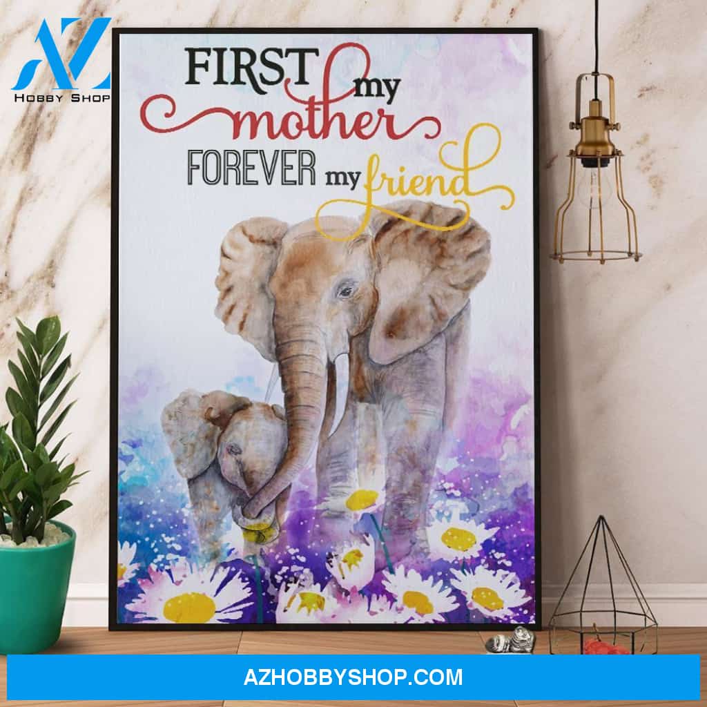 Elephant First My Mother Forever My Friend Canvas And Poster, Wall Decor Visual Art