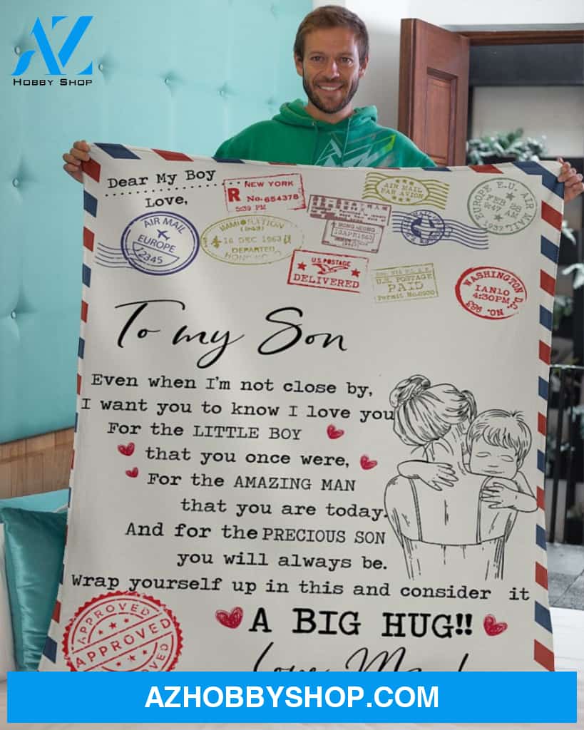 Even When I'm Not Close By-Love Letter Mom To Son Fleece Blanket Gift For Son